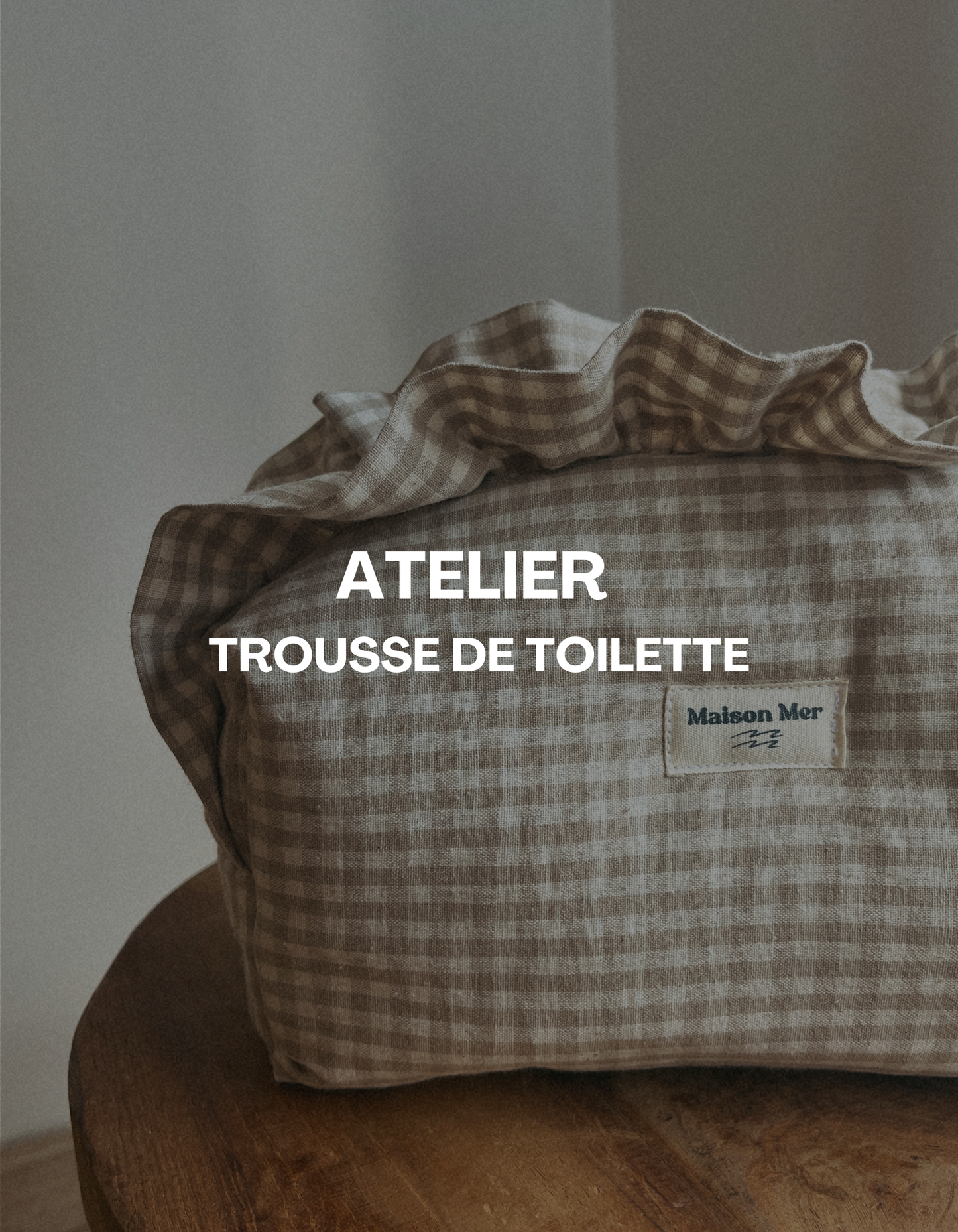 Atelier - Trousse de toilette